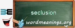 WordMeaning blackboard for seclusion